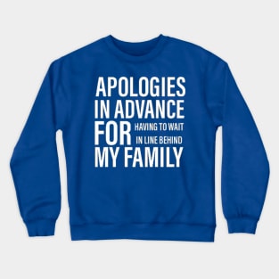 Sorry for my Family Crewneck Sweatshirt